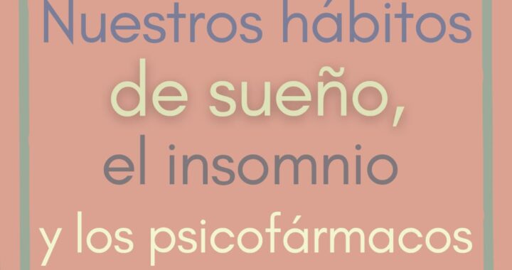 Hábitos, insomnio y psicofármacos.